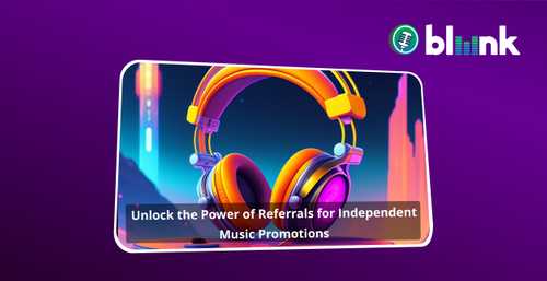 Unlock the Power of Referrals for Independent Music Promotions